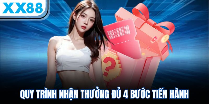Quy trình nhận thưởng đủ 4 bước tiến hành 